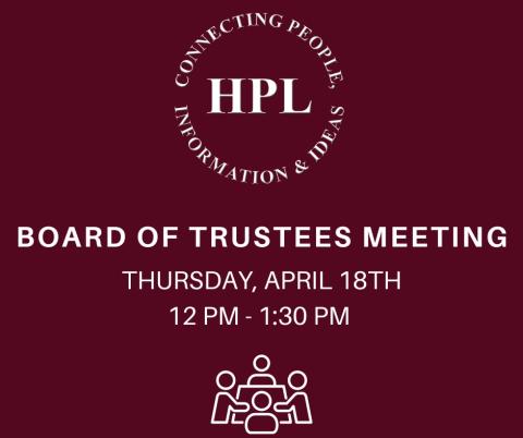 Board of Trustees Meeting Announcement with date and time: Thursdya, April 18th 12 PM - 1:30 PM