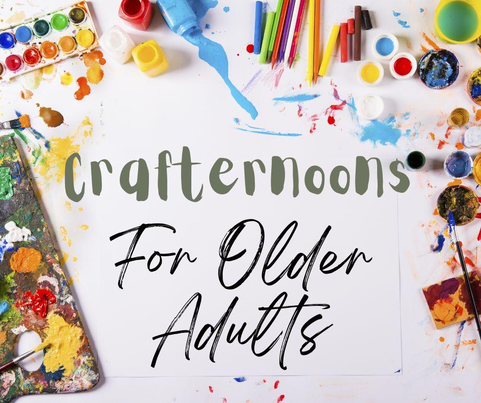 Art supplies and the title 'Crafternoons of Older Adults'